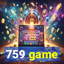 759 game